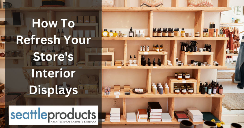 how to refresh your store's interior displays