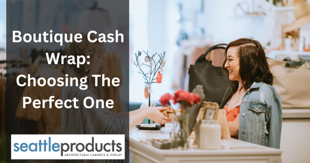 boutique cash wrap guide to choosing one